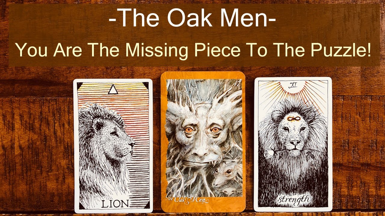 The Oak Men - You Are The Missing Piece To The Puzzle!