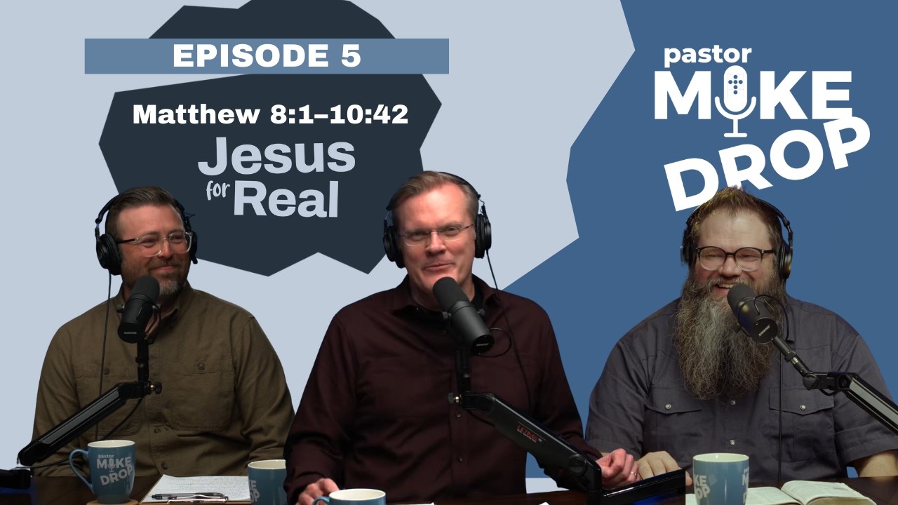 Jesus For Real: Matthew 8:1 - 10:42 | Ep. 5 | 2.18.26