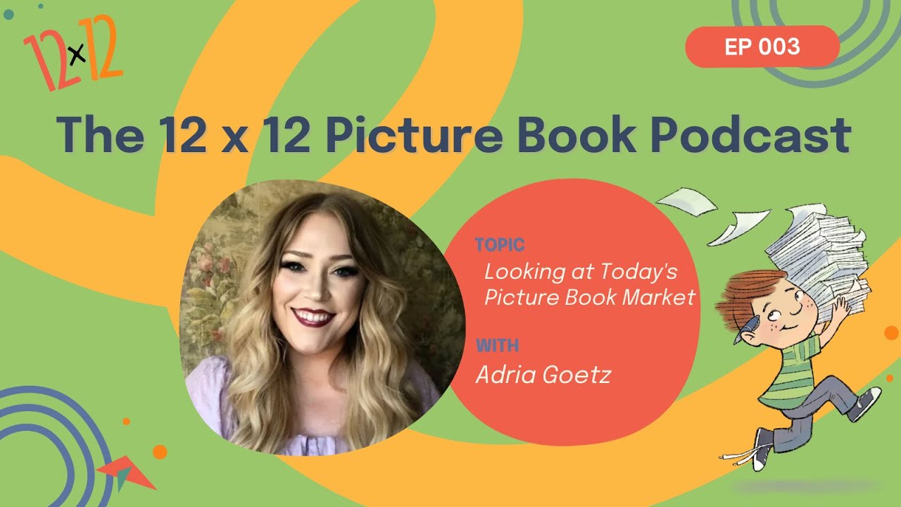 12 x 12 Picture Book Podcast 003: Agent Adria Goetz of KT Literary