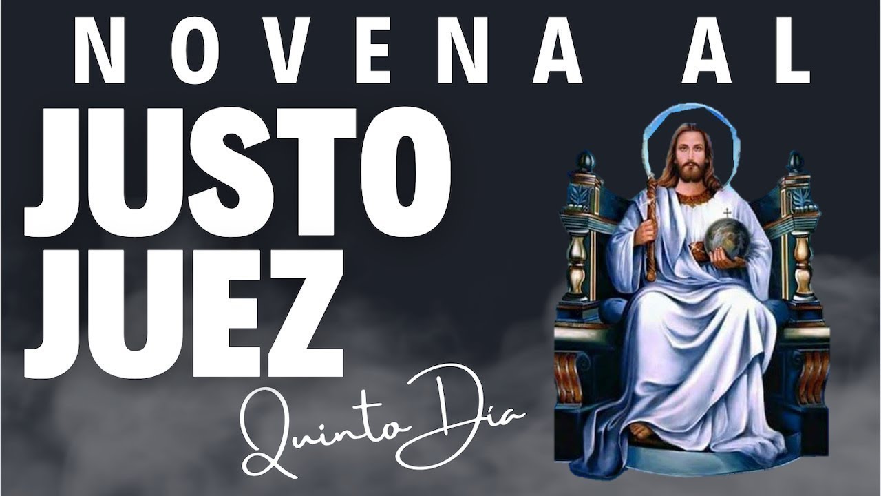 NOVENA AL JUSTO JUEZ | QUINTO D&Iacute;A | ORACIONES AL JUSTO JUEZ | REFLEXIONES
