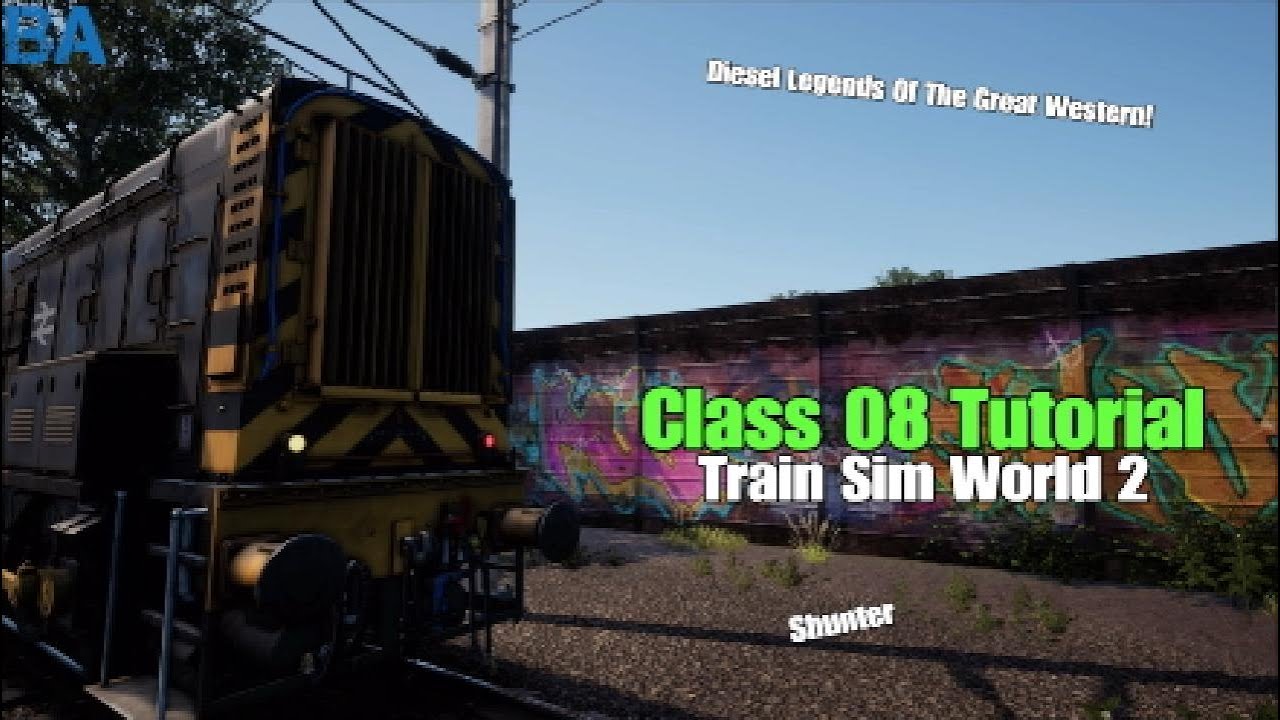 Class 08 Tutorial|Diesel Legends Of The Great Western|Train Sim World 2