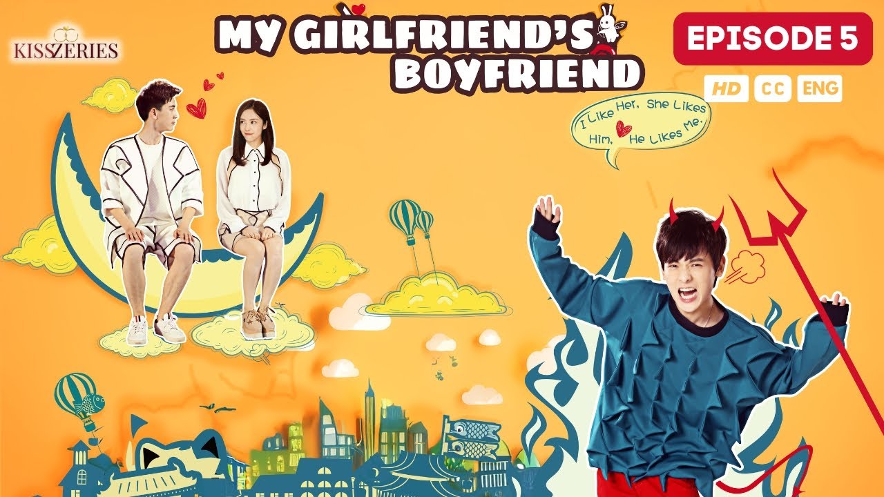 My Girlfriend's Boyfriend - Episode 5 (ENG SUBS)