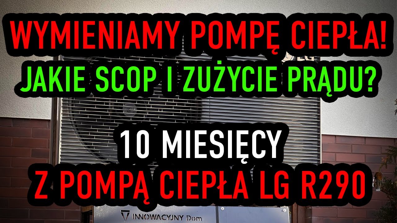 JAKIE SCOP? Ile prądu zużyła pompa LG R290 w nieocieplonym domu? PODSUMOWANIE TESTU POMPY CIEPŁA!