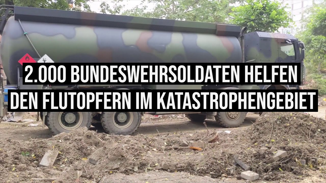 2000 Bundeswehr Soldaten helfen den Opfern nach der #Flut im Katastrophengebiet: 11 Straßentankwagen