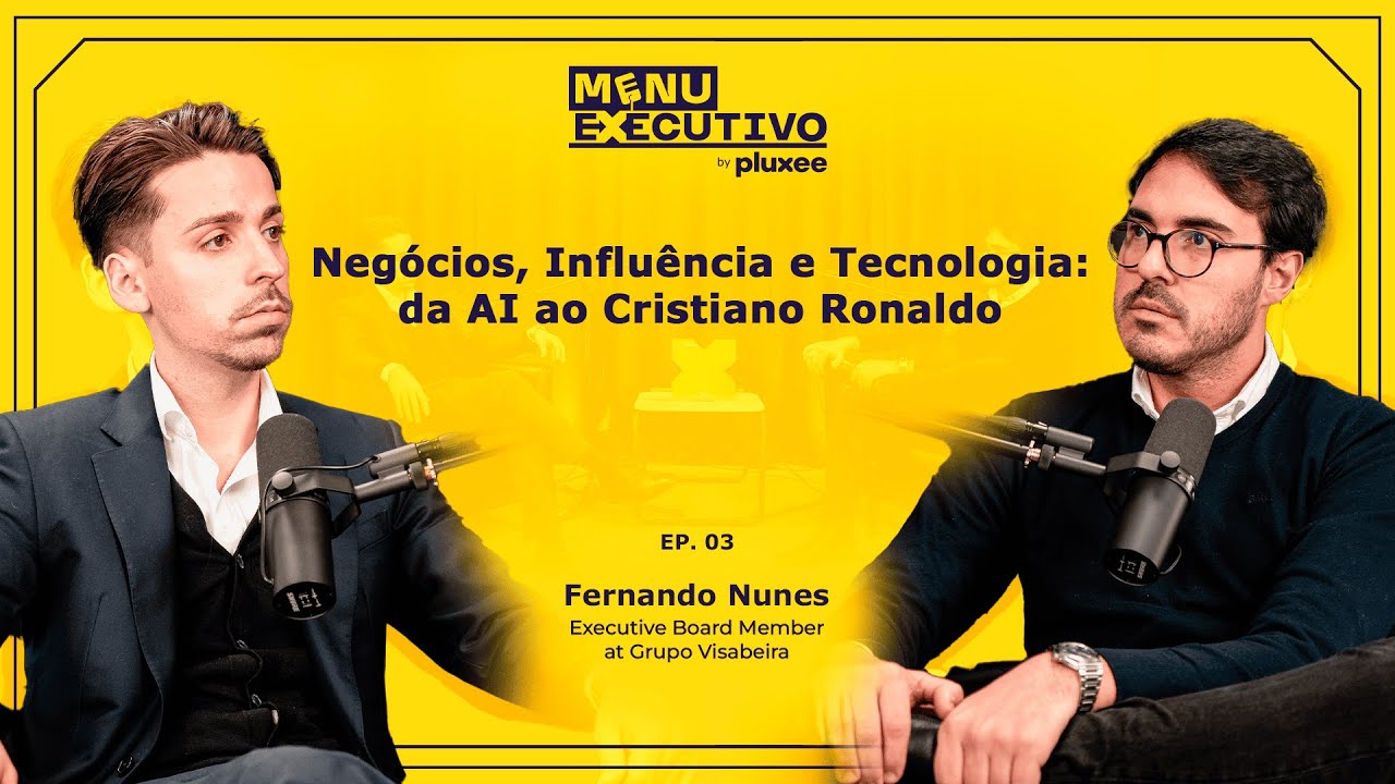 Do Cristiano Ronaldo à IA nas Empresas: Fernando Nunes - Menu Executivo #3