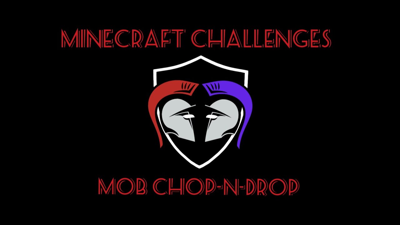 Mob Chop-n-Drop