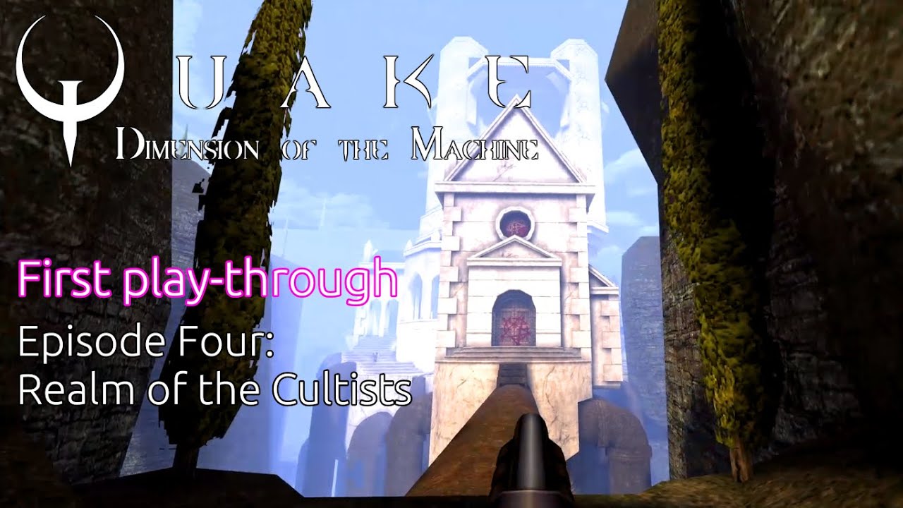 Quake MP4: Dimension of the Machine Episode 4 - Realm of the Cultists | MachineGames