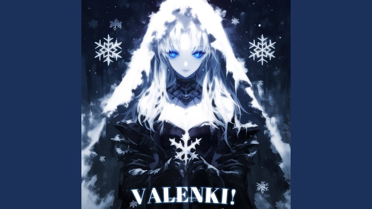VALENKI!