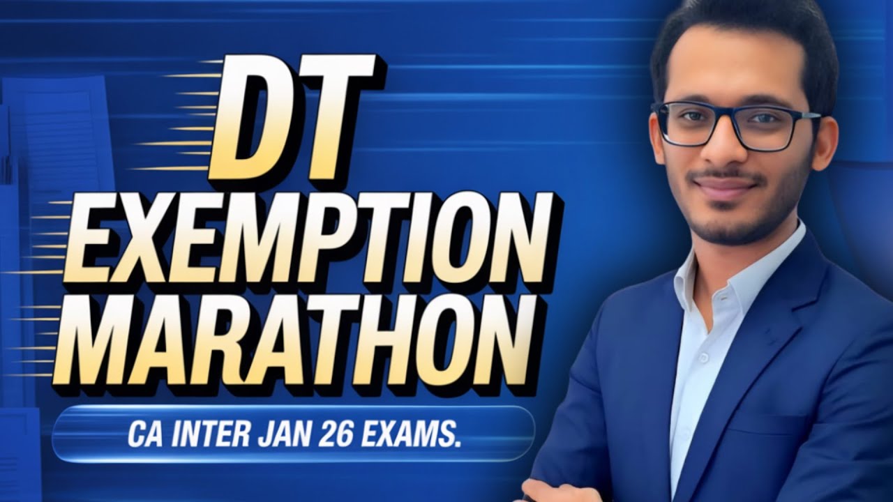 DT EXemption MARATHON - CA Inter Jan 26 Exams 