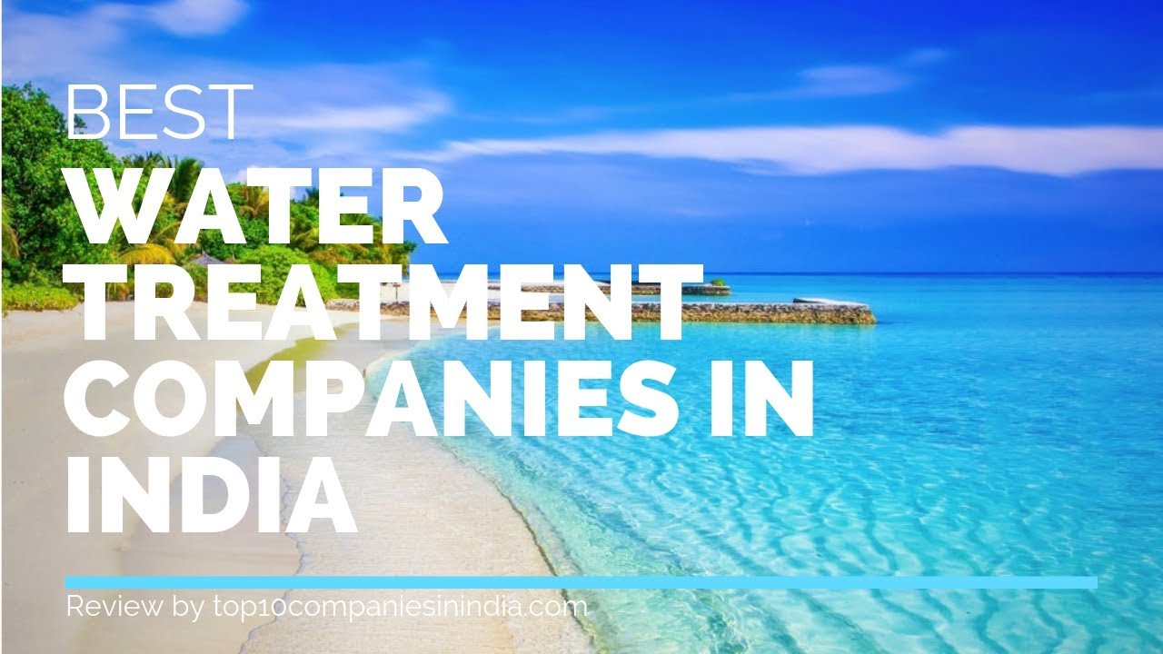 Top 10 Best Water Treatment Companies In India