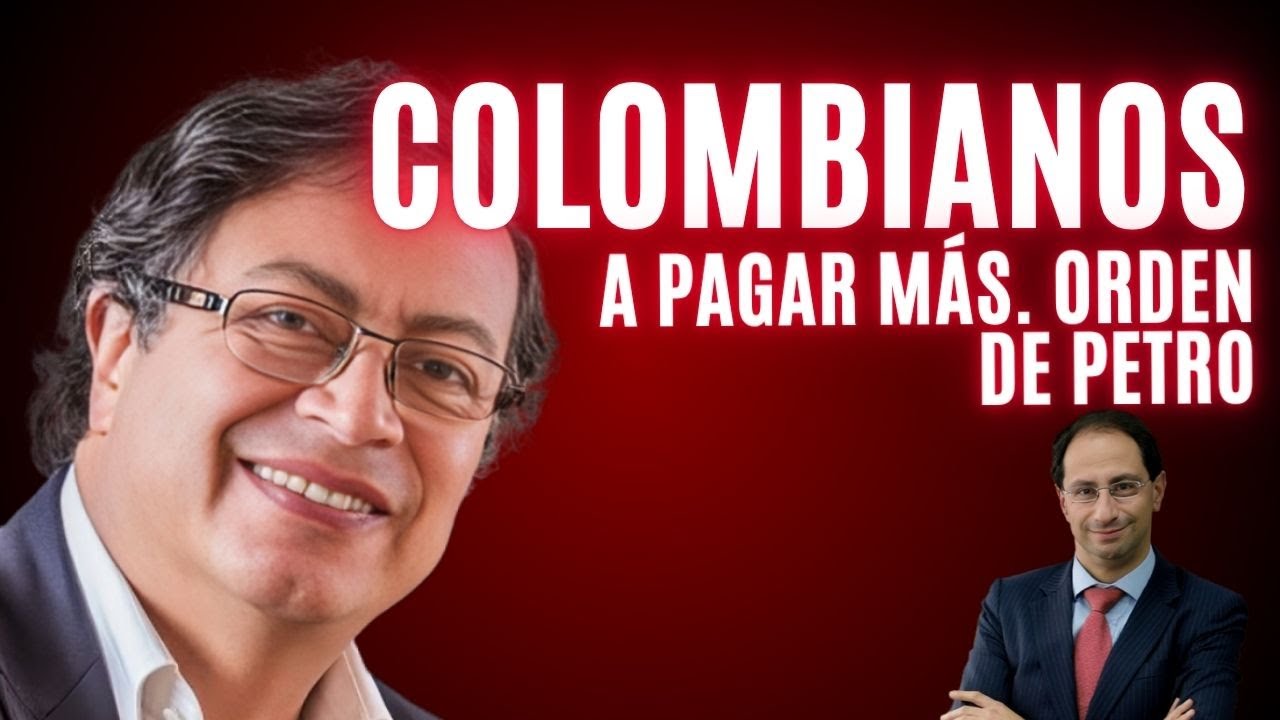 Colombianos a pagar más.Orden de Petro:Así está el panorama económico del país: José Manuel Restrepo