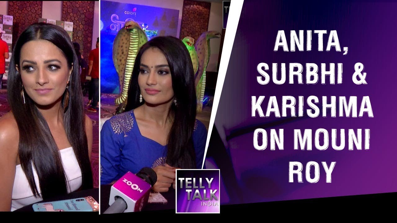 Anita Hassanandani Reddy, Karishma Tanna & Surbhi Jyoti Had THIS To Say About Mouni Roy