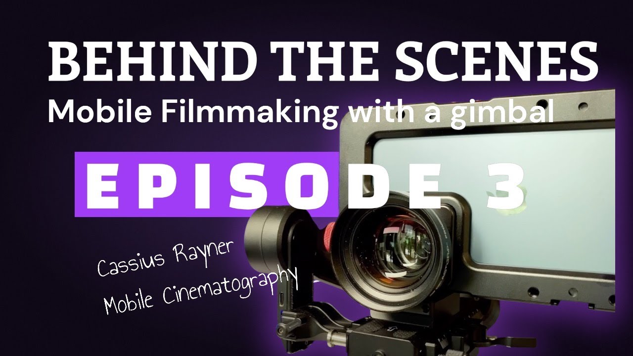 Behind the Scenes  episode 3 - mobile filmmaking with filmic pro and gimbals
