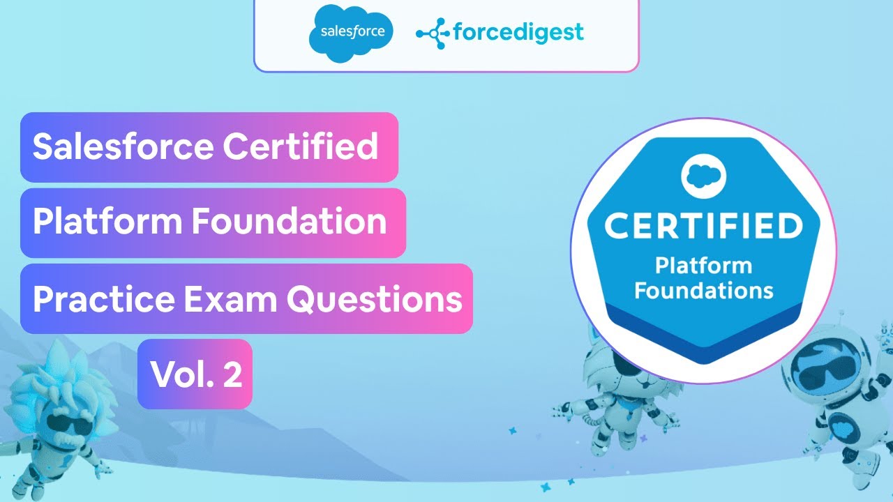 Salesforce Certified Platform Foundations - Practice Test Questions Vol. 2