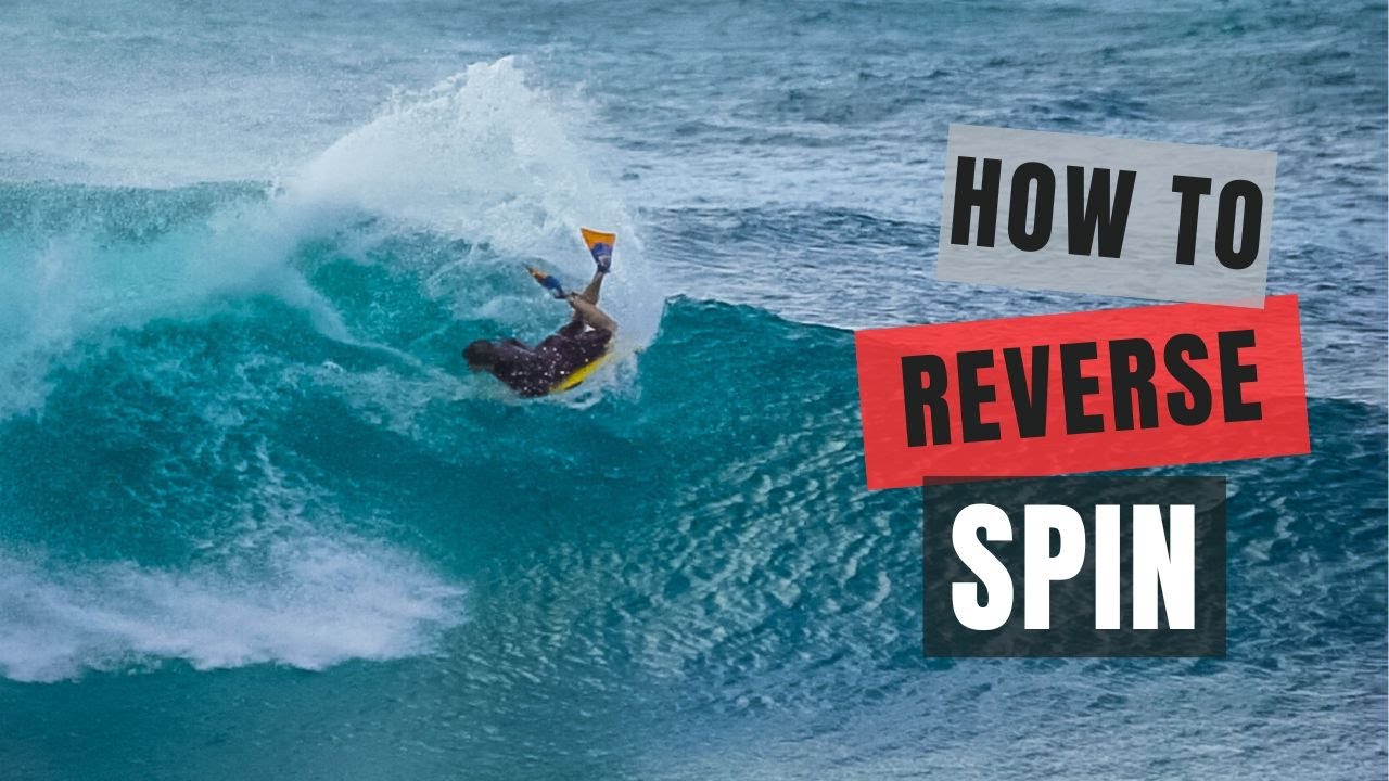 Bodyboarding Reverse Spin Explained