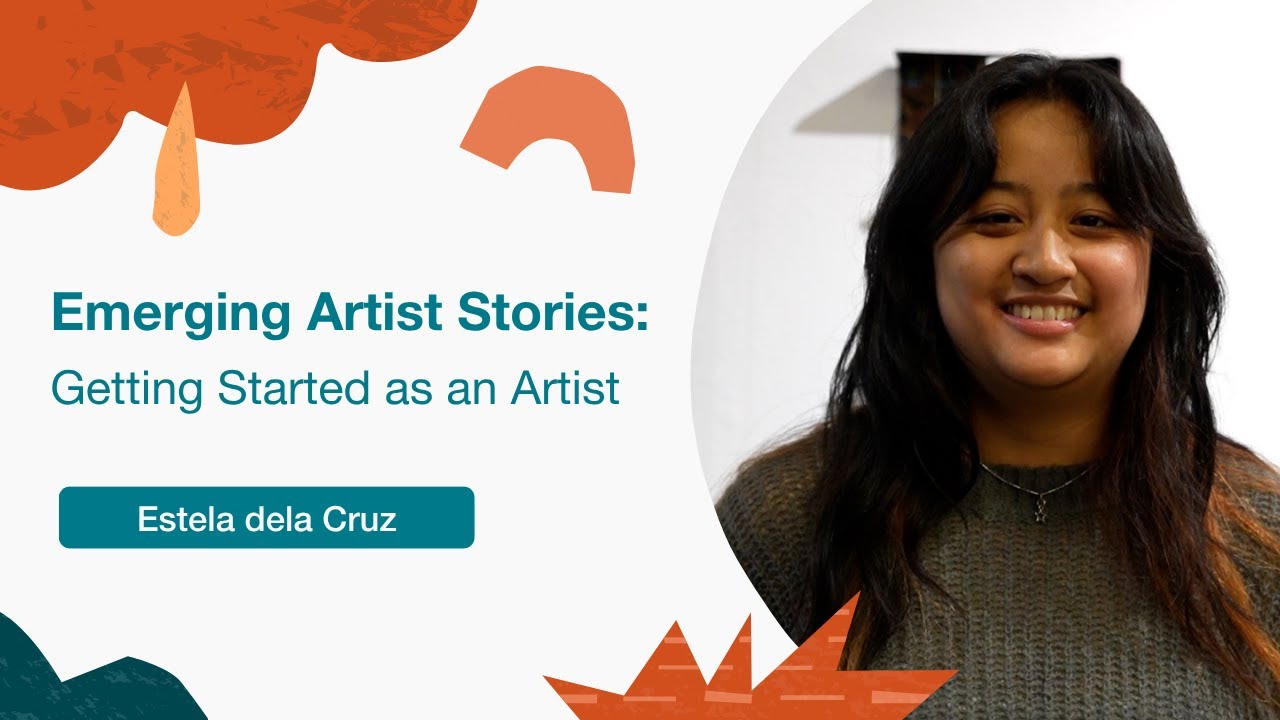 Emerging Artist Stories: Getting Started as an Artist | Estela dela Cruz