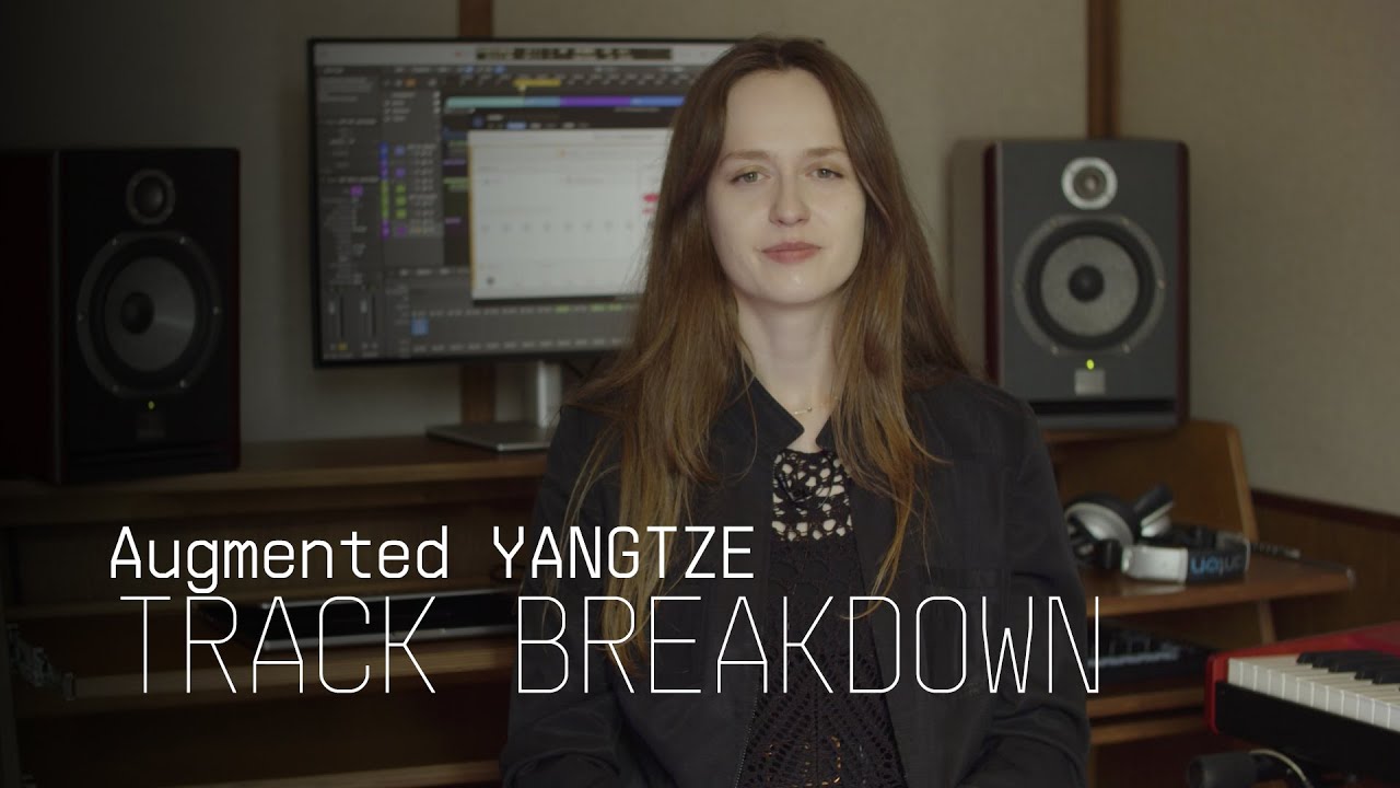 Track Breakdown | Augmented YANGTZE