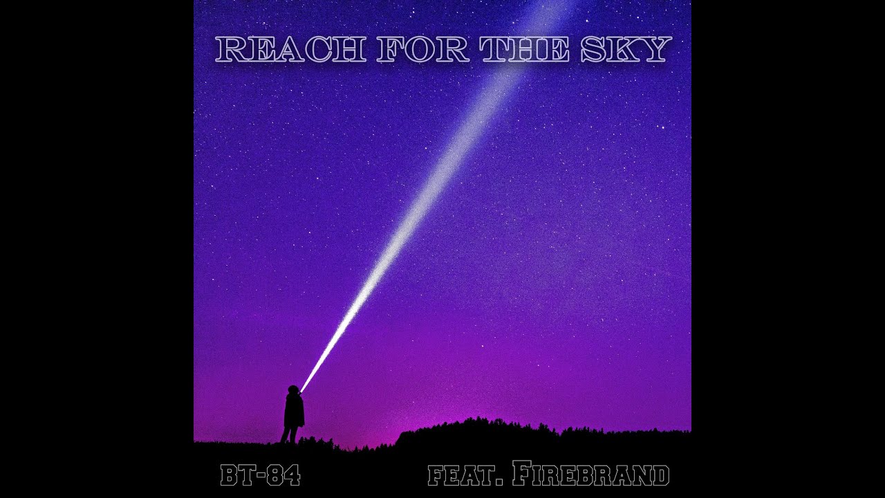 BT-84 - Reach For The Sky (feat. Firebrand Vocals)(Full Album)(2022)