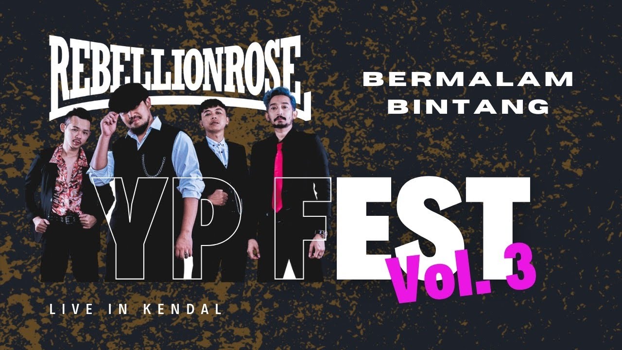 Rebellion Rose - Bermalam Bintang (Live in YP FEST VOL.3 Kendal 2023)