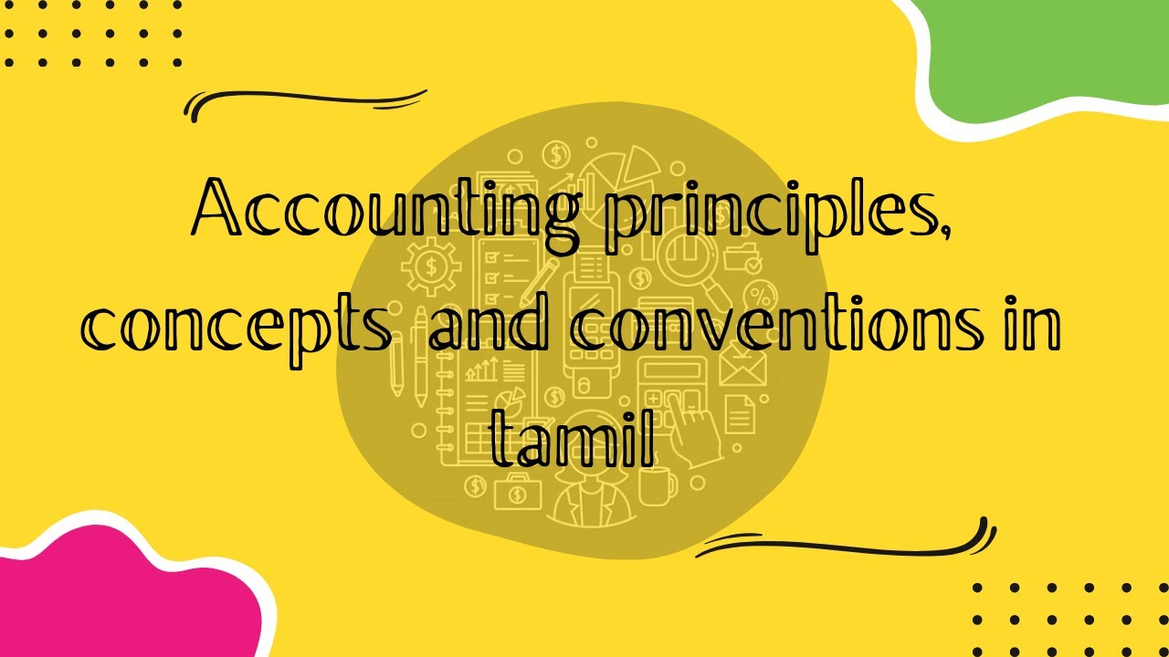 ACCOUNTING PRINCIPLES, CONCEPTS, CONVENTION IN TAMIL|11TH|CA FOUNDATION|CMA FOUNDATION IN TAMIL|12TH