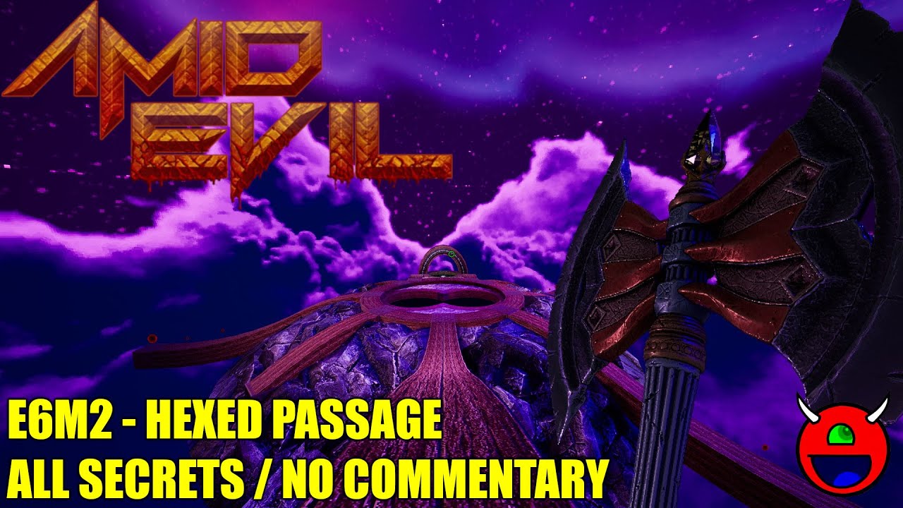 Amid Evil - E6M2 Hexed Passage - All Secrets No Commentary