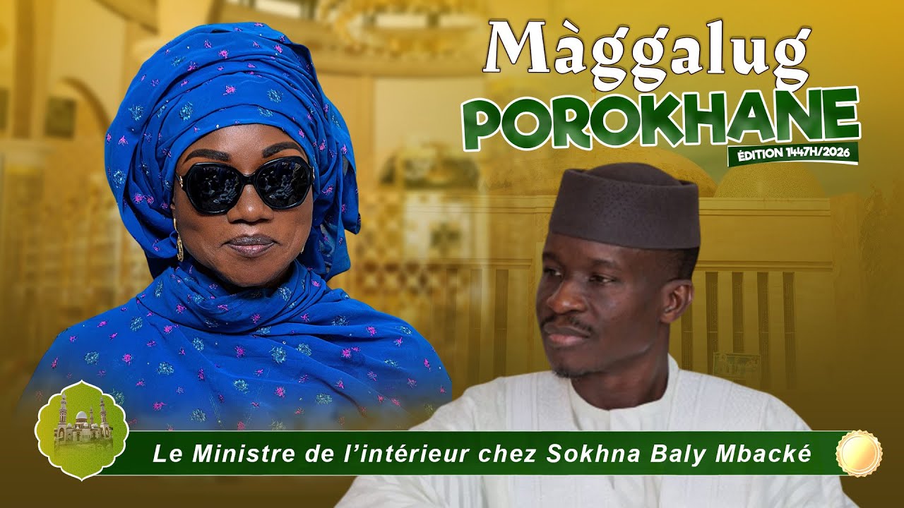 🔴LIVE POROKHANE - LE MINISTRE DE L'INTERIEUR CHEZ SOXNA BALY MOUNTAKHA