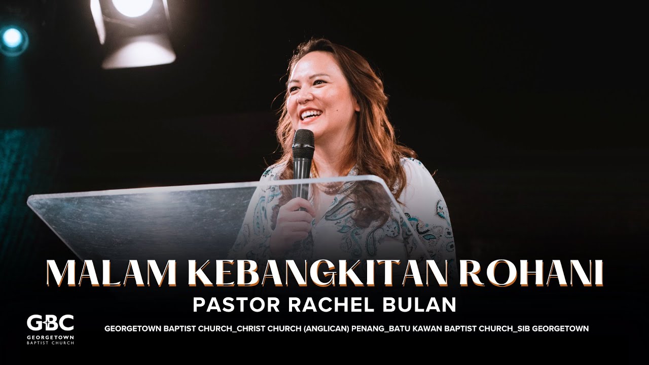 Malam Kebangkitan Rohani - Pr. Rachel Bulan |  28th April 2024