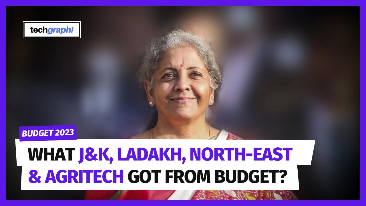 What Jammu & Kashmir, Ladakh, Northeast & Agritech got from Budget 2023?