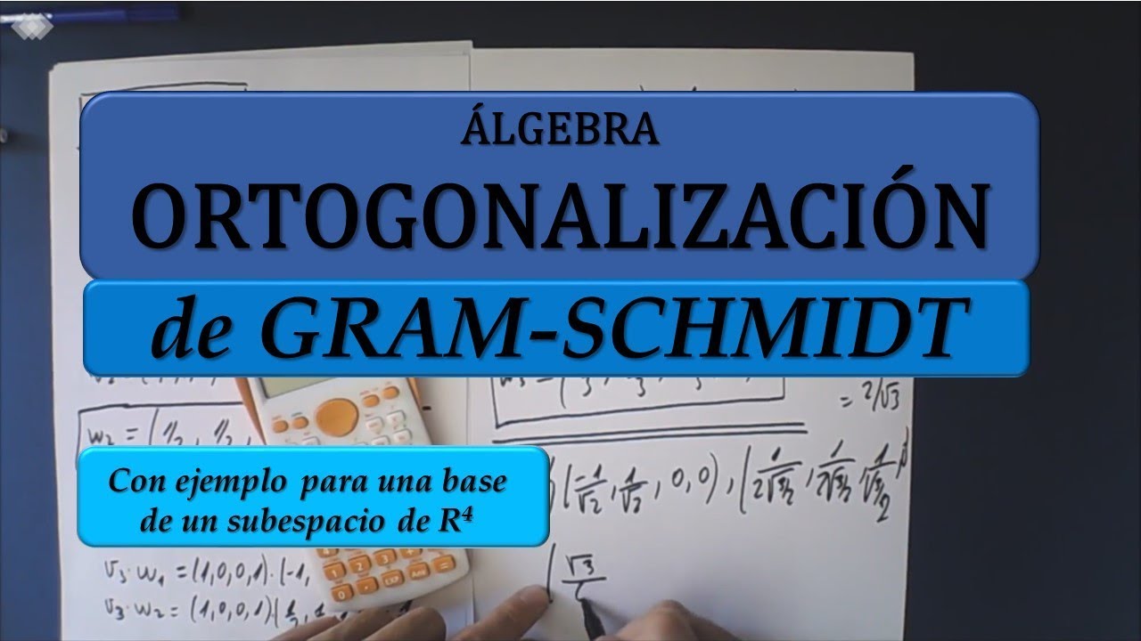 Método de ortogonalización de Gram-Schmidt