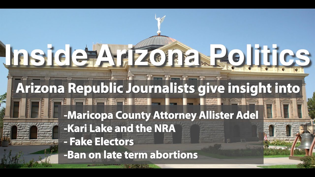 Inside Arizona Politics: County Attorney Allister Adel, GOP's Kari Lake and Fake Electors