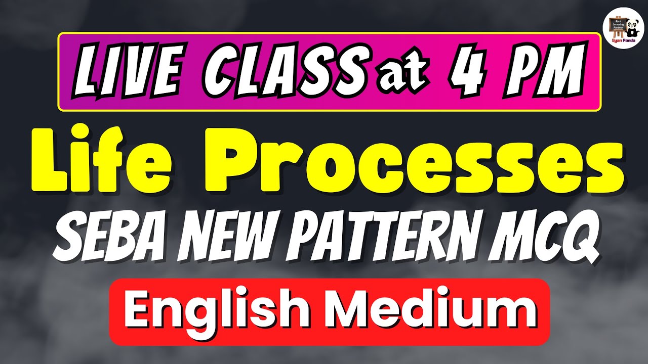 Life Processes Live Class MCQ SEBA New Pattern Class 10 English Medium