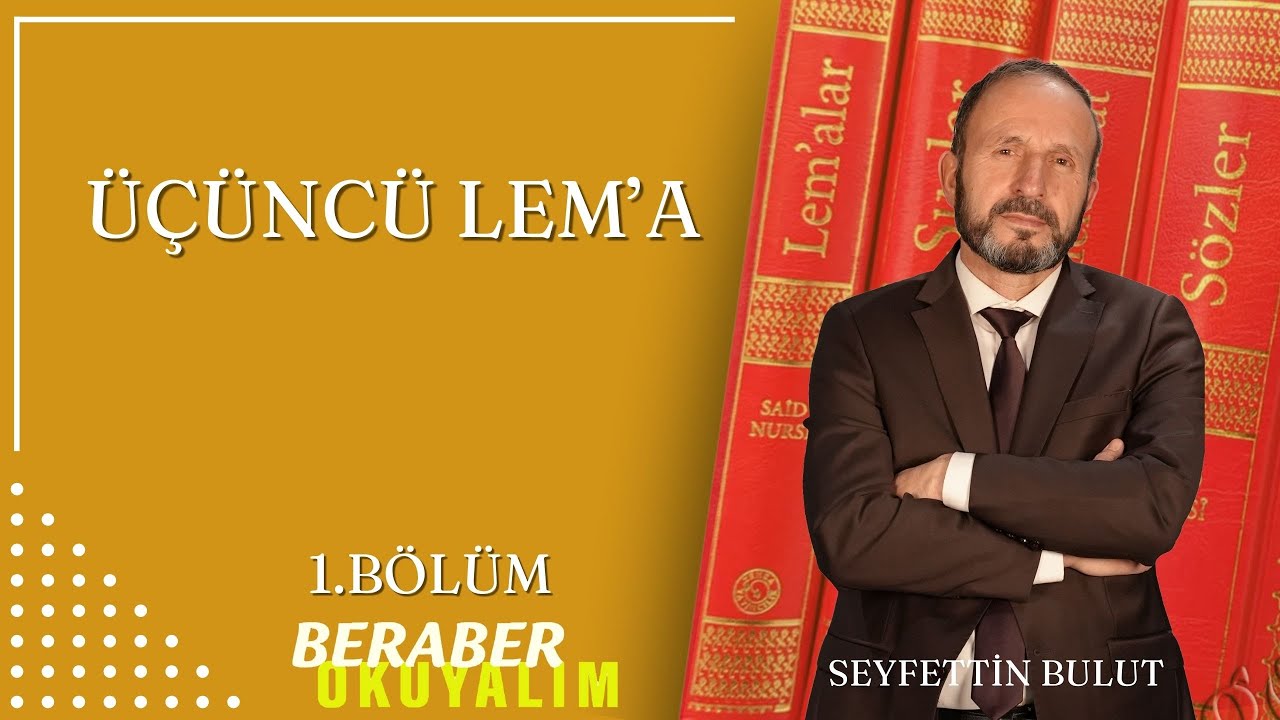 Üçüncü Lem'a -1. Nükte - Beraber Okuyalım - Seyfettin Bulut | 1.Bölüm