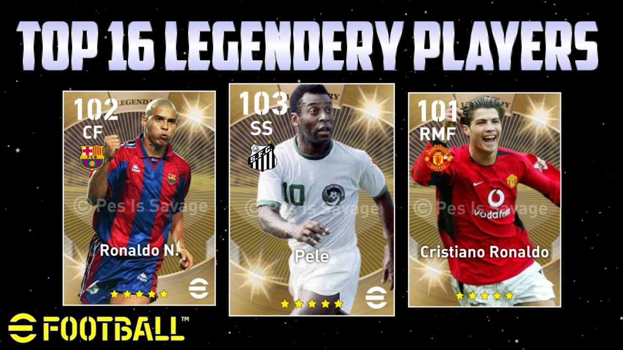 TOP RATED 16 LEGENDARY PLAYERS IN PES2022 | EFOOTBALL 2022