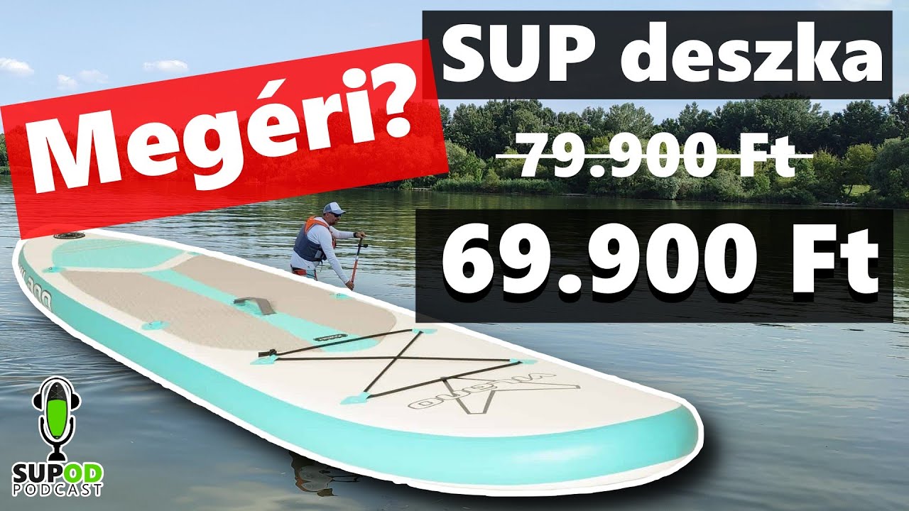 Őszintén a belépő árú SUP deszkákról - SUPod #3