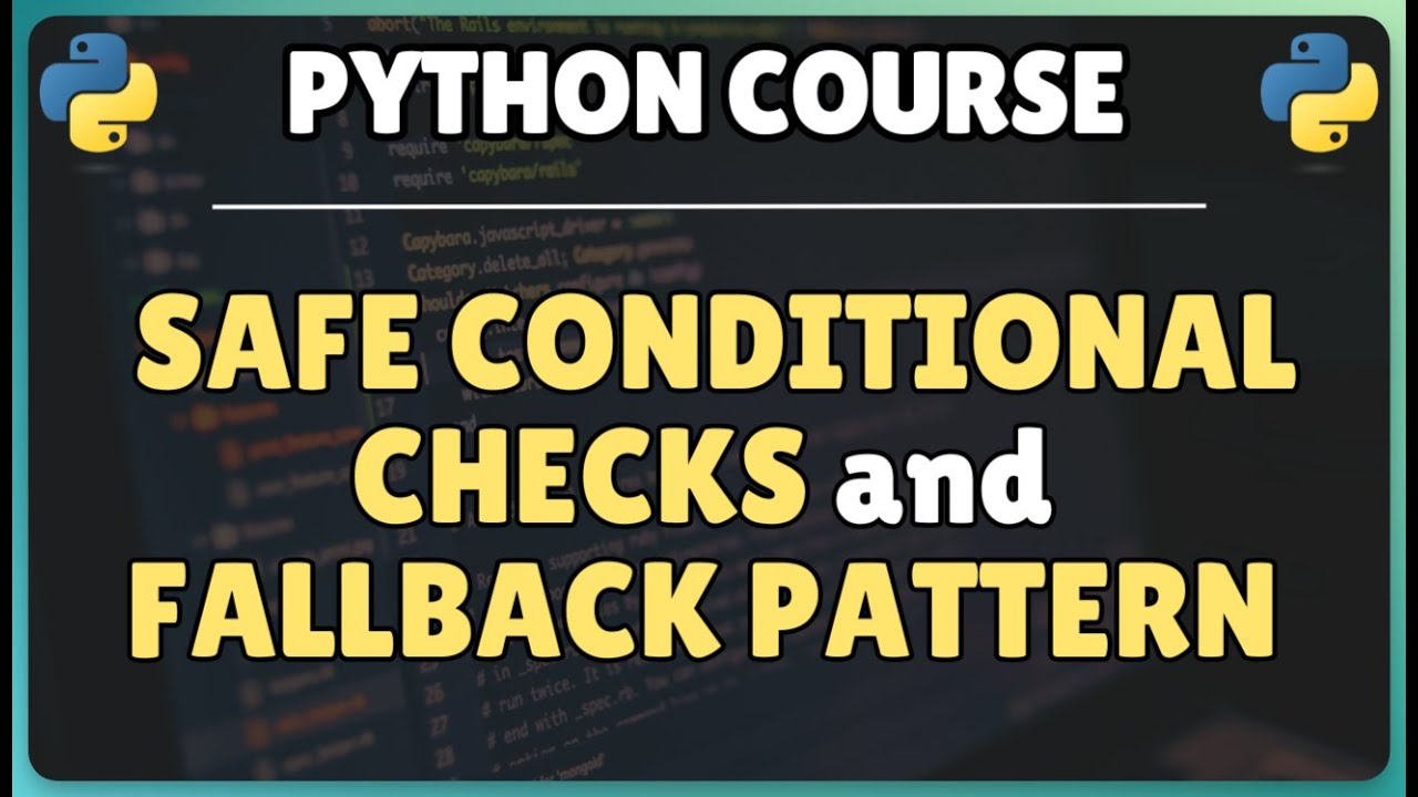 25. Safe Conditional Checks and Fallback Pattern in Python
