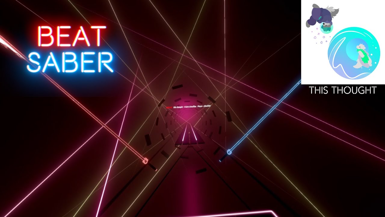 this thought - Frizk & Snuffles (Beat Saber map - Lawless showcase)
