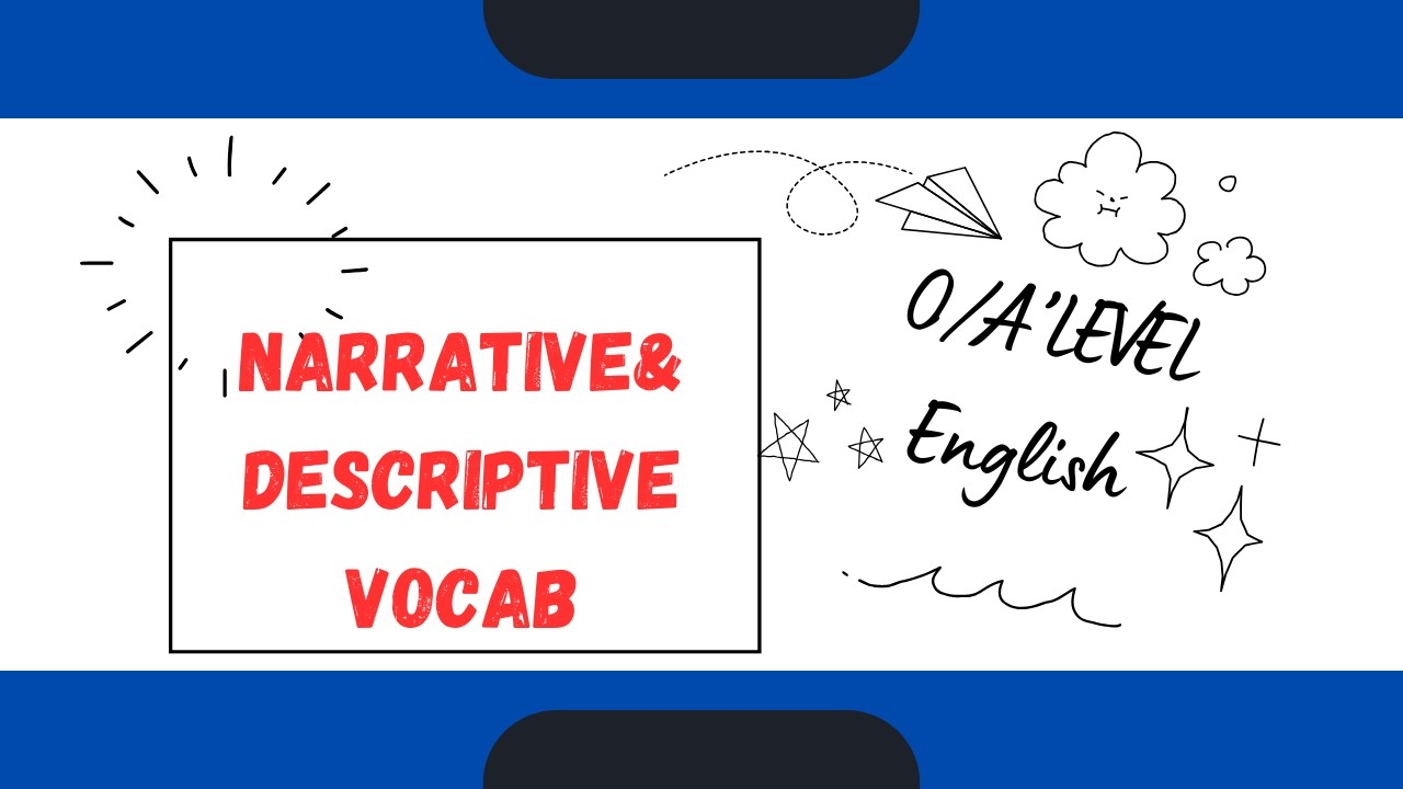 Descriptive and Narrative vocabulary :The Writer's Toolkit
