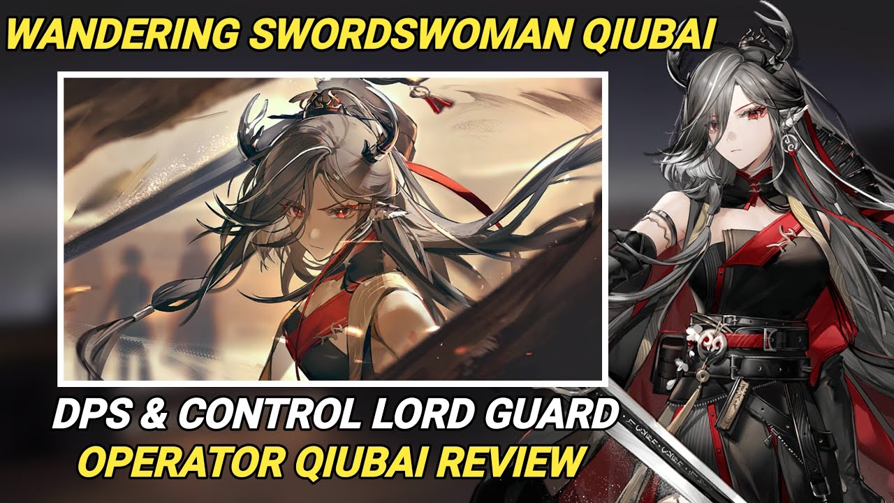 Should You Get and Build Qiubai? | Operator Qiubai Review Arknights