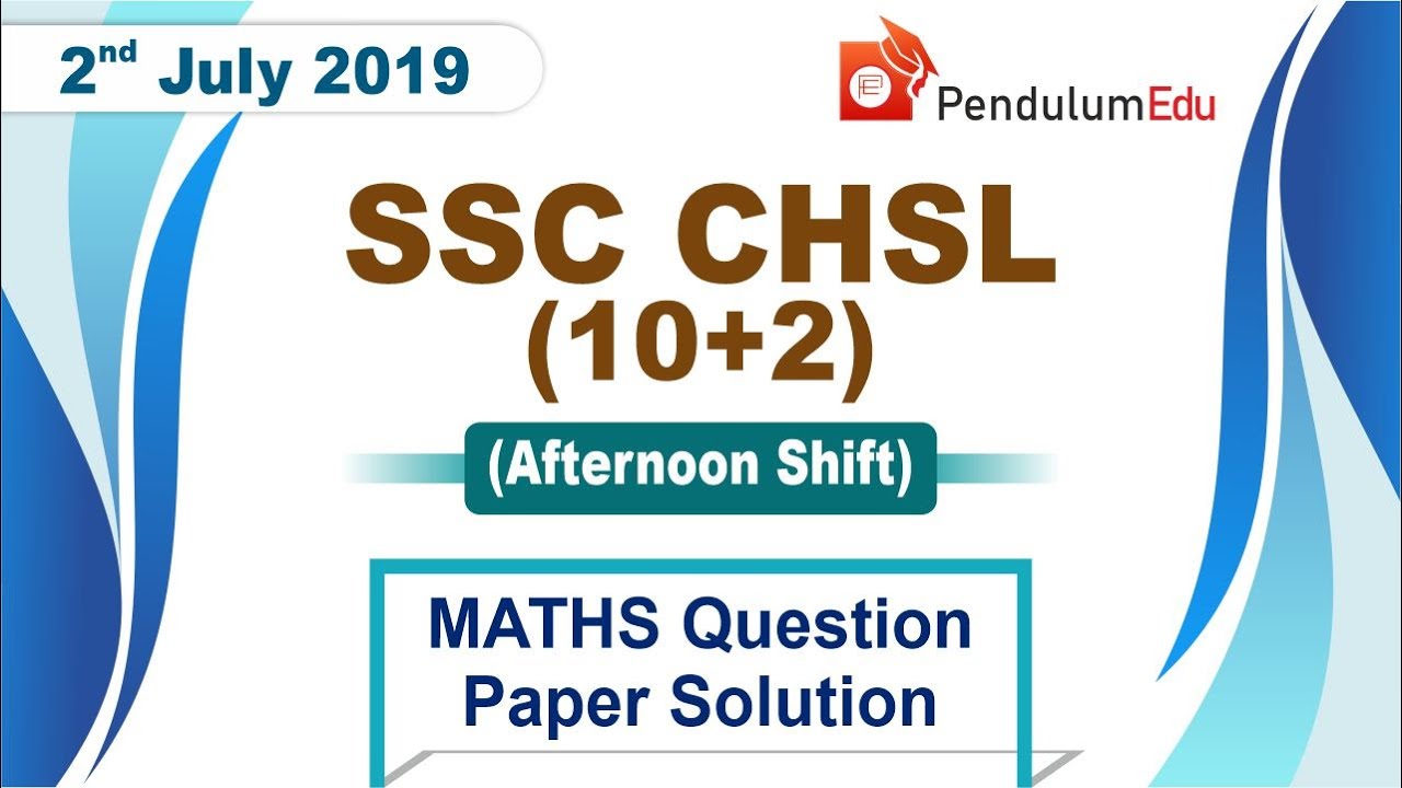 SSC CHSL (10+2) Previous Year Paper 2 July 2019 Afternoon Shift Maths Paper Solved | SSC CHSL Math