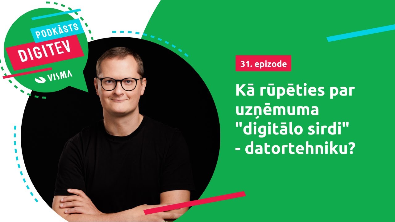 Podkāsts DIGITEV #31 - Kā rūpēties par uzņēmuma 