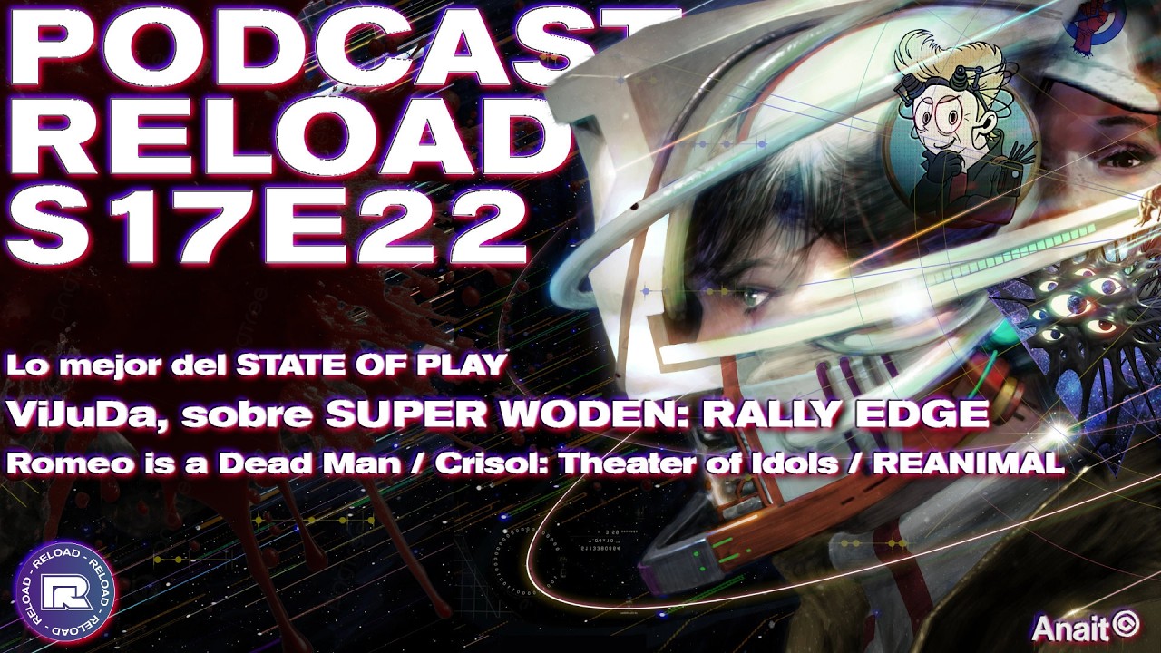 Podcast Reload: S17E22 - Romeo is a Dead Man, Crisol, Reanimal, Entrevista: Super Woden: Rally Edge