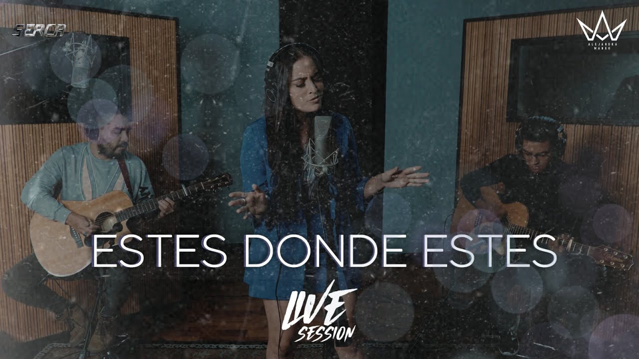 Alejandra Mango - Estes Donde Estes / Live Session
