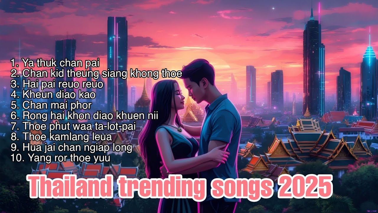 Top Thailand love songs 2025