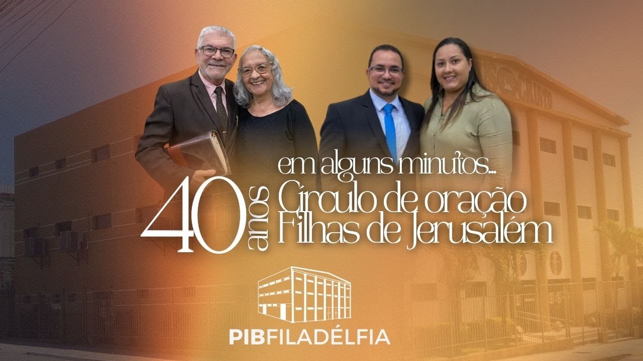 40 ANOS DO CÍRCULO DE ORAÇÃO FILHAS DE JERUSALÉM |  26/01/2026