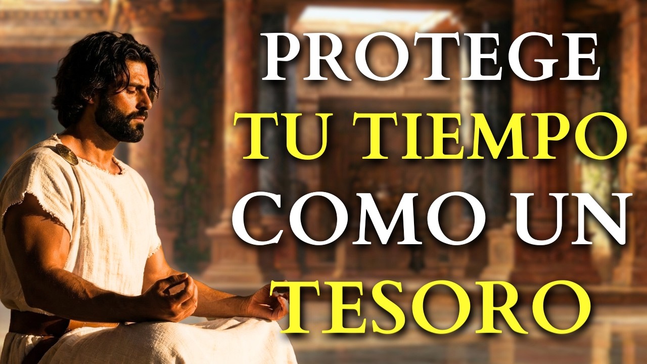 Por qué el TIEMPO es tu TESORO más VALIOSO | ESTOICISMO