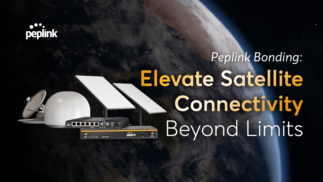 Peplink Bonding: Elevate Satellite Connectivity Beyond Limits