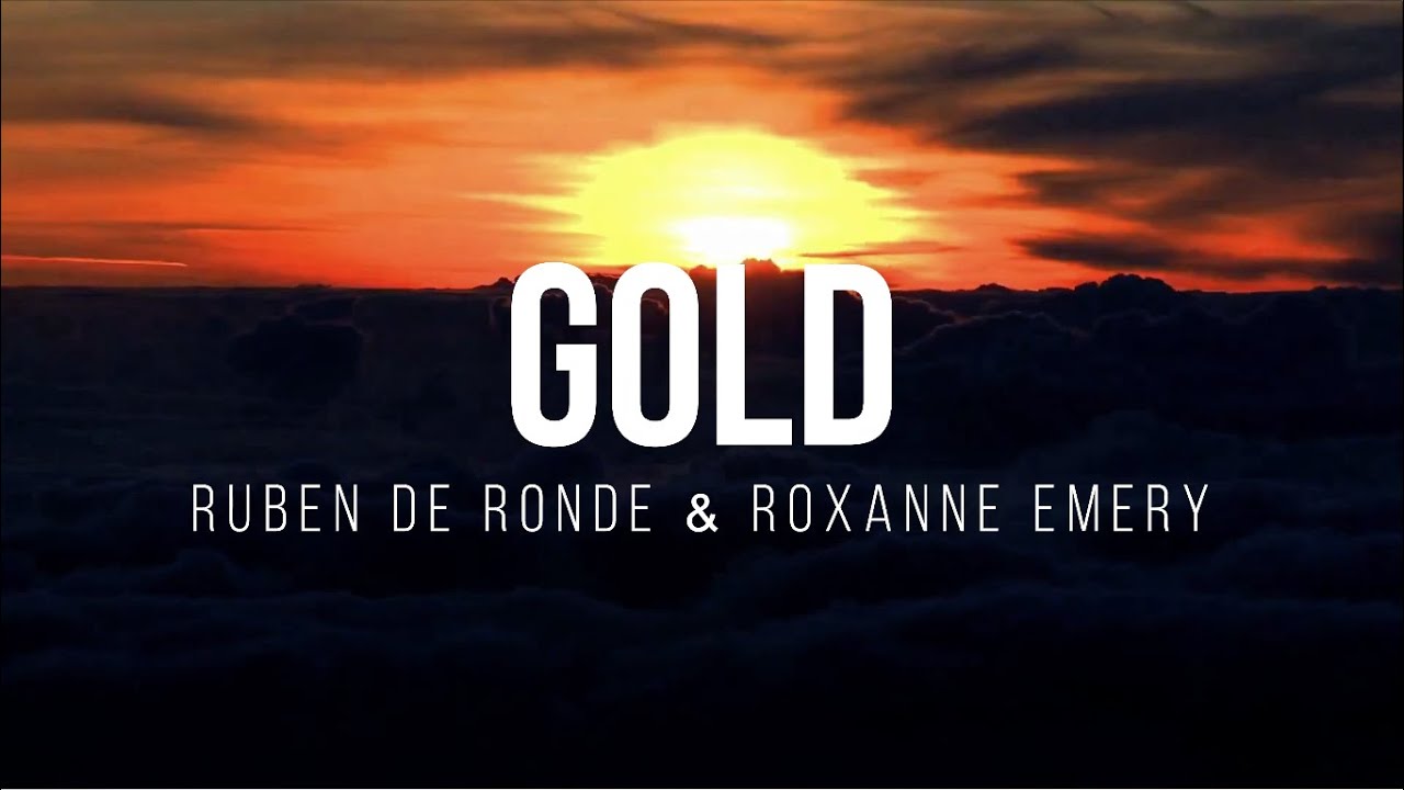 Ruben de Ronde & Roxanne Emery - Gold (Official Lyric Video)