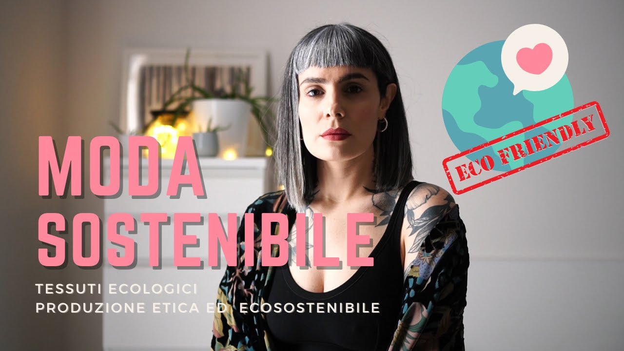 MODA SOSTENIBILE | Tessuti ecologici, produzione ETICA ed ECOSOSTENIBILE