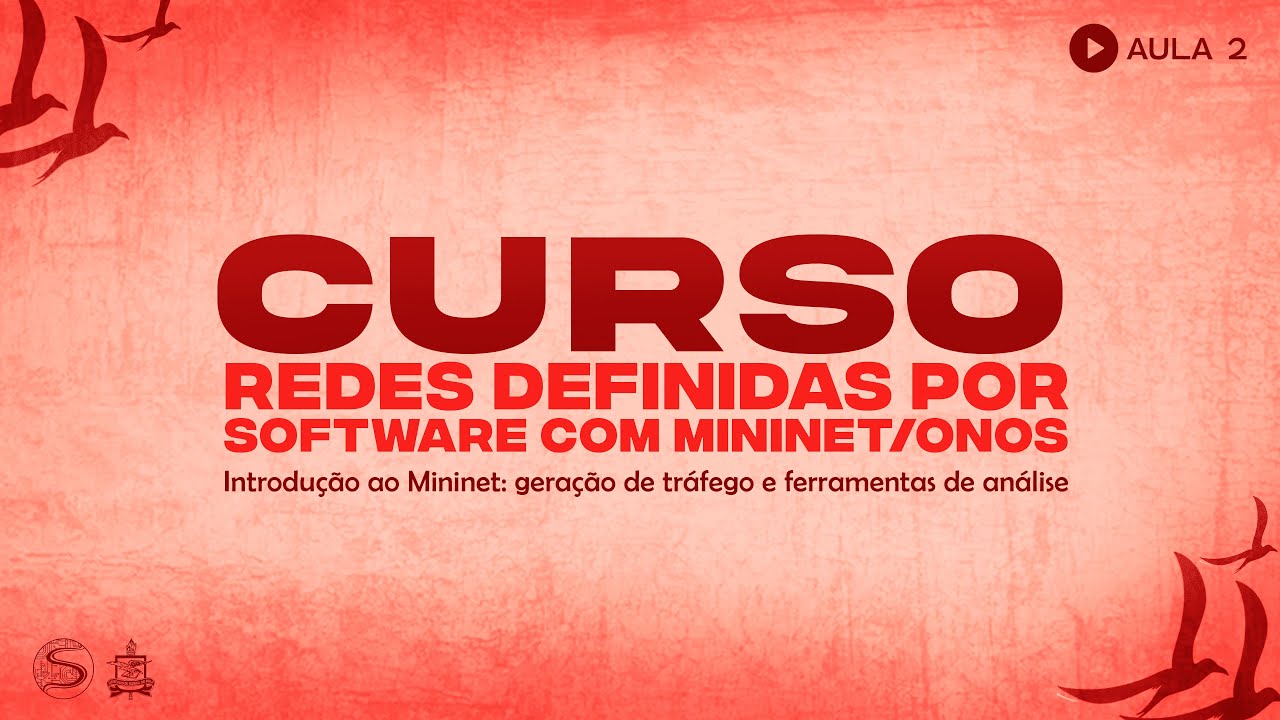 Minicurso de SDN com Mininet/ONOS | Aula 2: Introdução ao Mininet e geração de tráfego