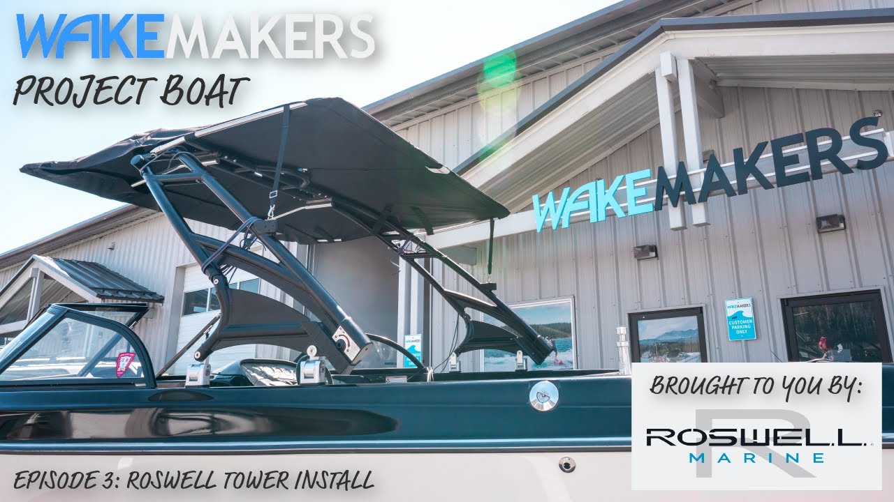 Episode 5: Roswell Tower Install I WakeMAKERS Project Boat II